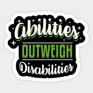 Abilities Outweigh Disabilities Sticker